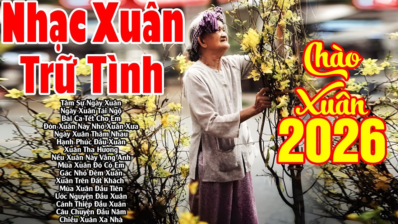 TUYỂN TẬP NHẠC XUÂN TRỮ TÌNH 2026 ~ Tâm Sự Ngày Xuân 🌸 Nhạc Tết Trữ Tình Vừa Nghe Đã Nghiện