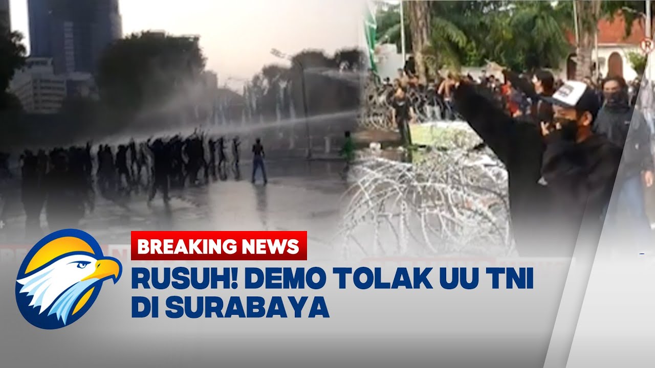 BREAKING NEWS - Demo Tolak UU TNI di Surabaya Ricuh