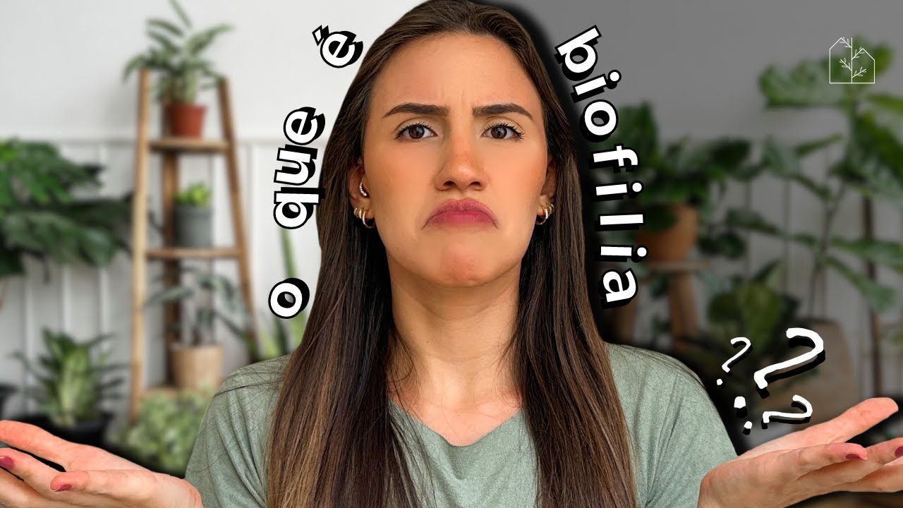 O QUE É BIOFILIA? | Como o design biofílico pode melhorar sua saúde e bem-estar!