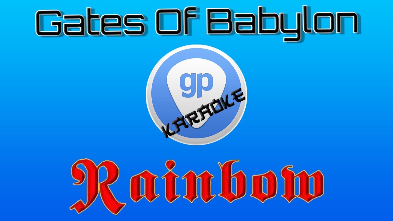 Sing: Gates Of Babylon - Rainbow
