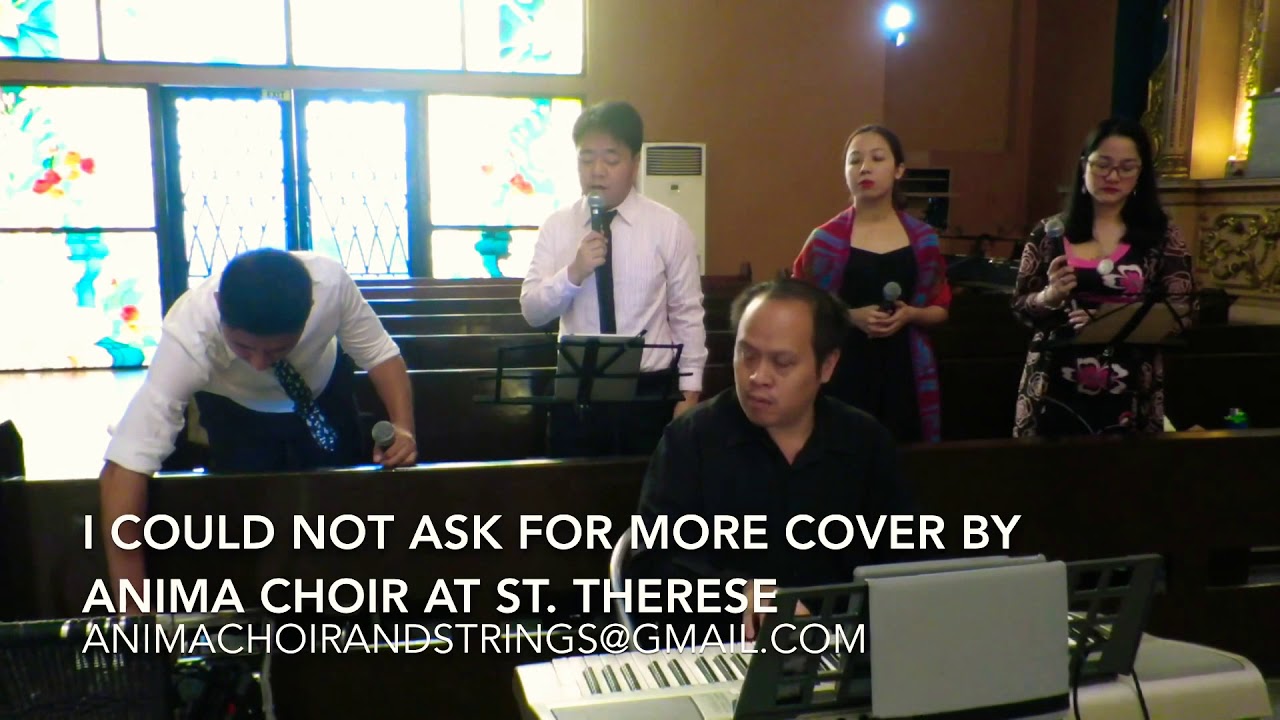 I Could Not Ask for More - Anima Choir at St. Therese of the Child Jesus