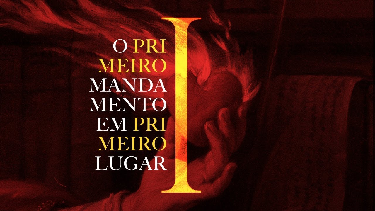 Série 1° Mandamento em 1° Lugar | A Natureza do Verdadeiro Amor