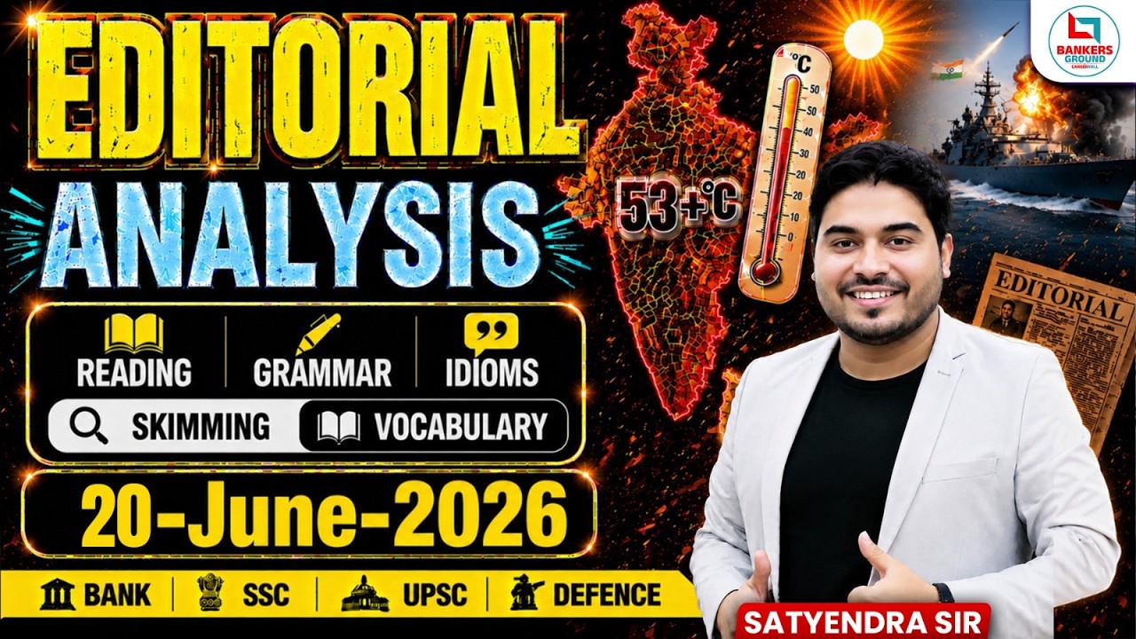Editorial Analysis | 20 June 2026 | Vocab, Reading, Grammar, MCQs | Editorial By Satyendra Sir