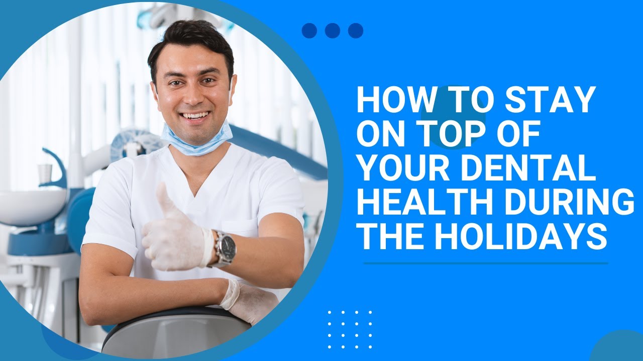 How to Stay on Top of Your Dental Health During the Holidays | Dental House MI