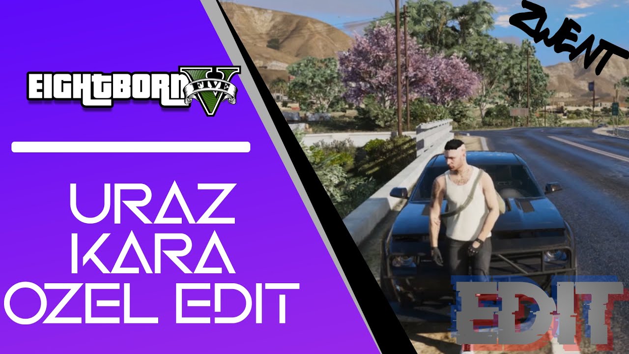 Eightborn V -  Gta V RP - Uraz Kara - Edit - Uraz Kara &Ouml;zel Edit