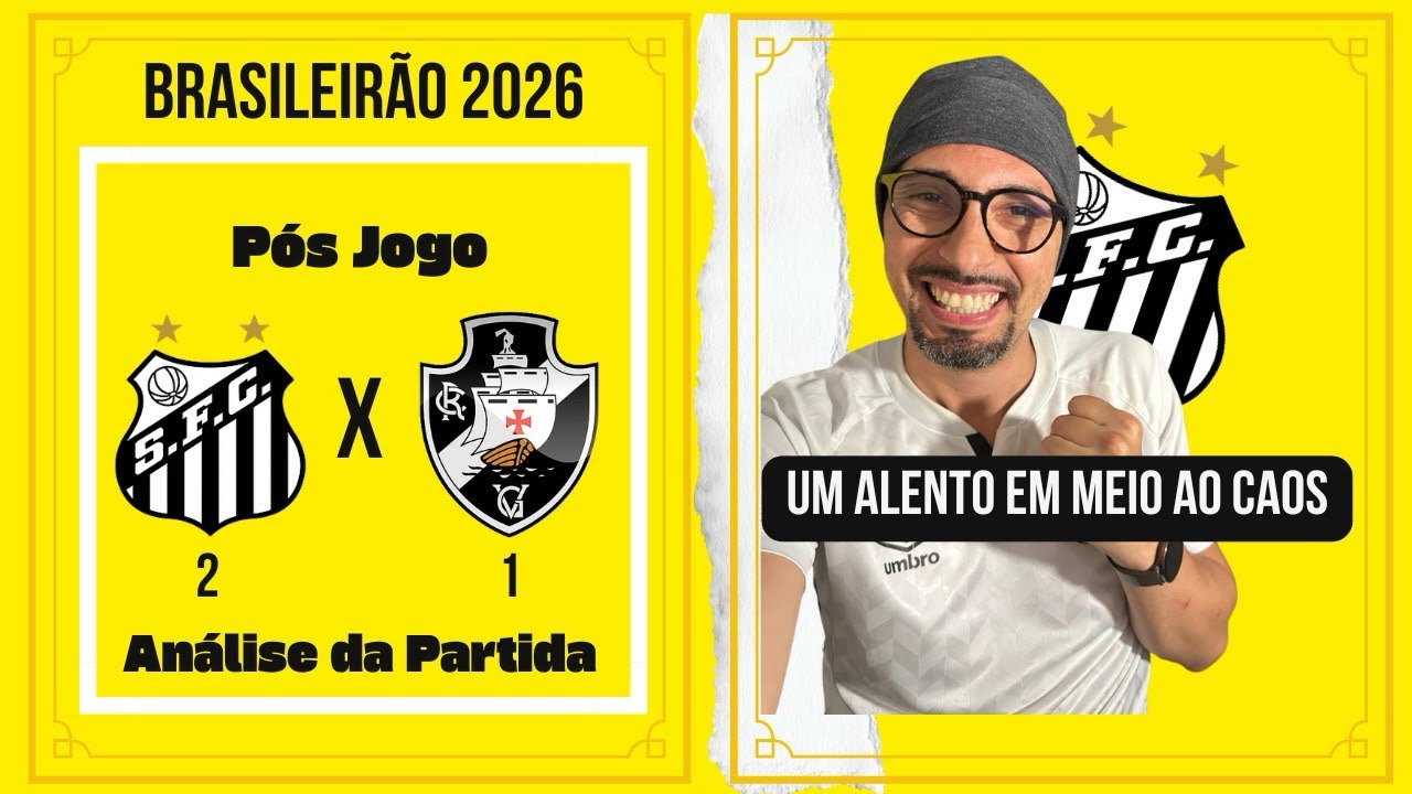 Um alento em meio ao caos - Pós Jogo Santos 2x1 Vasco.