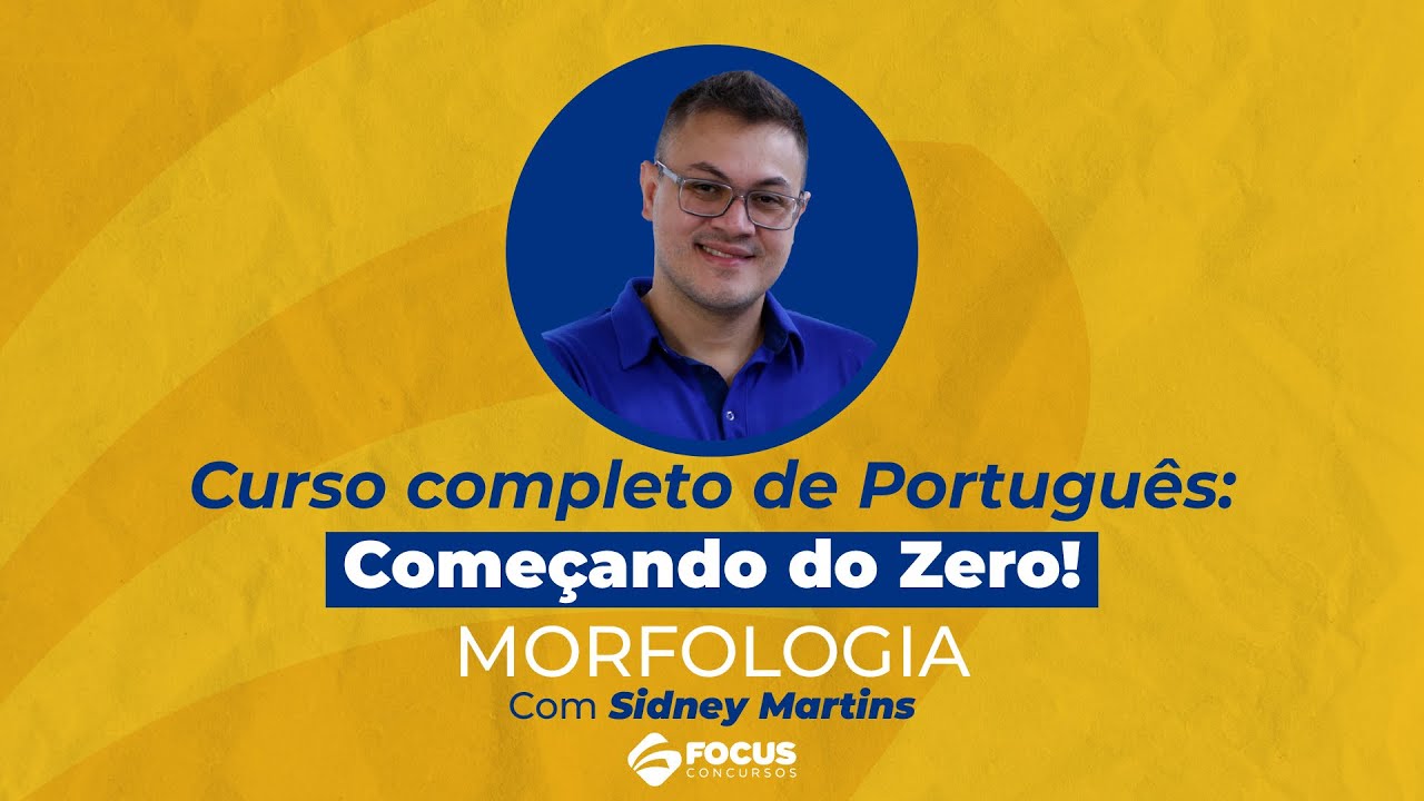 Curso Completo de Portugu&ecirc;s: Come&ccedil;ando do Zero - Morfologia - Sidney Martins