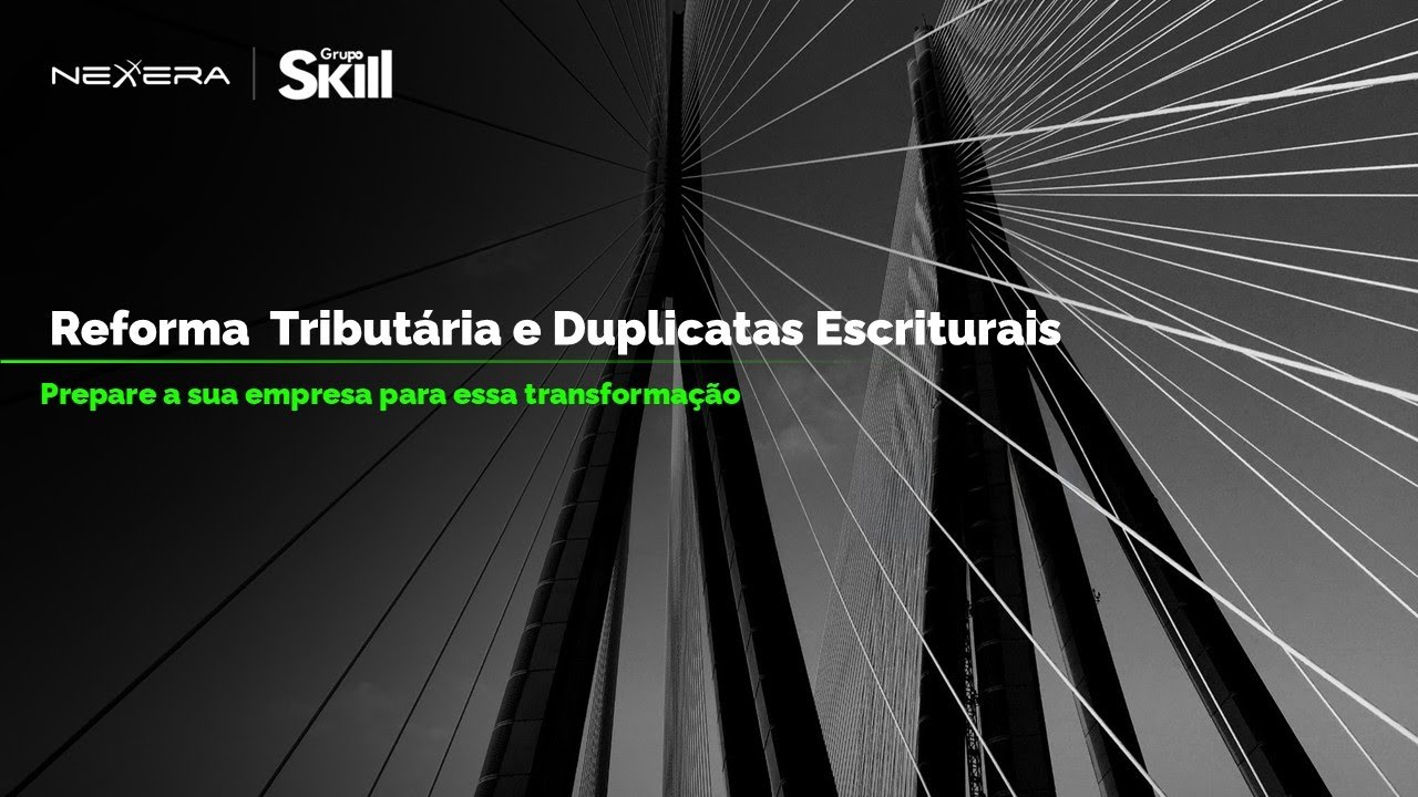 Webinar - Reforma Tributária e Duplicatas Escriturais
