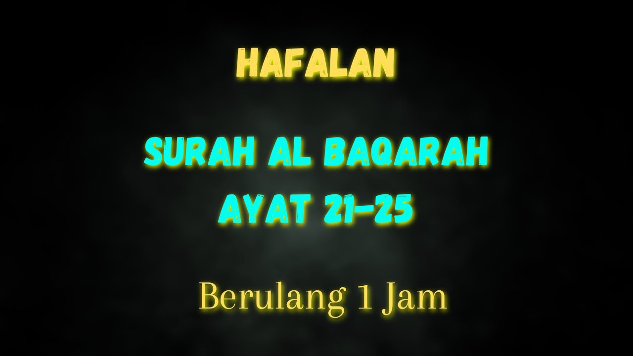 Hafalan Surah Al-Baqarah ayat 21-25 | berulang 1 Jam