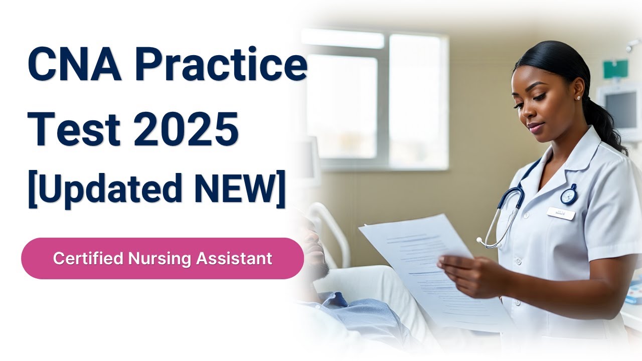 FREE CNA Practice Test 2025 [Updated NEW] Certified Nursing Assistant Exam Questions & Answers