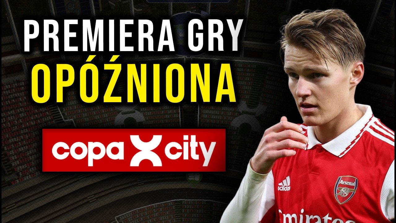 Premiera Copa City OP&Oacute;ŹNIONA 😔