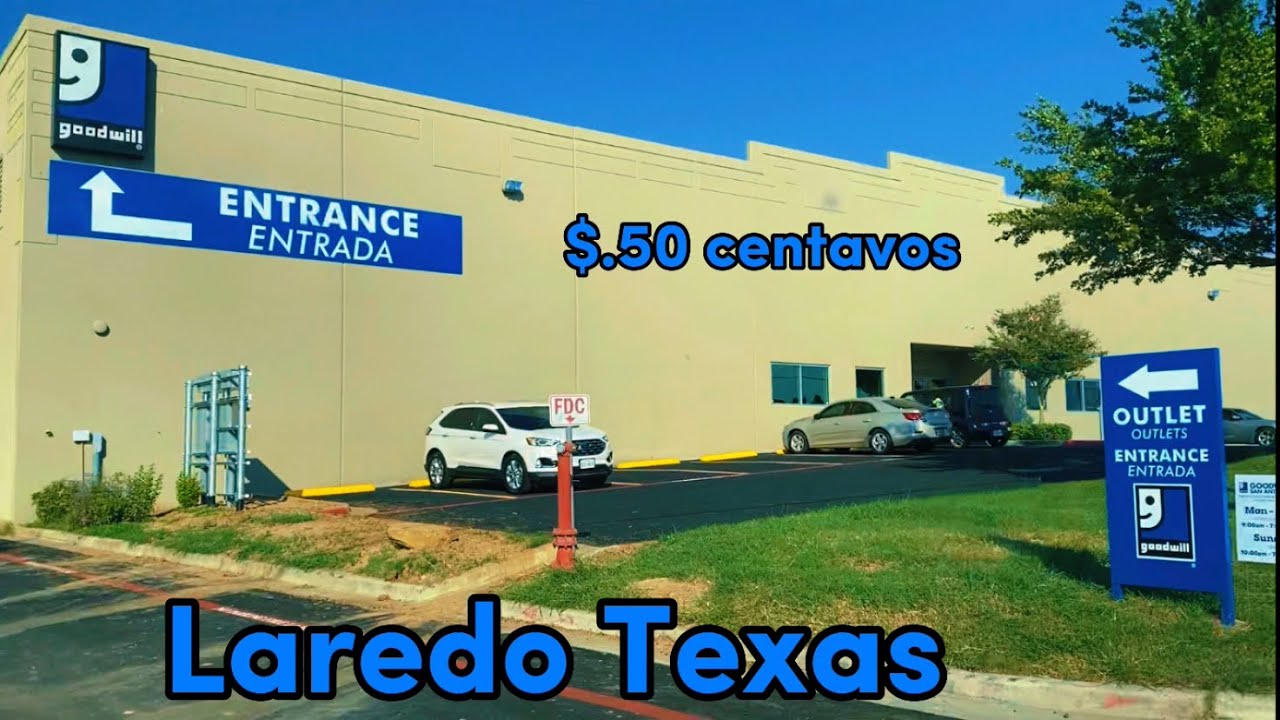 Como llegar al Nuevo Goodwill en Laredo Texas .50 centavos la pieza 😱