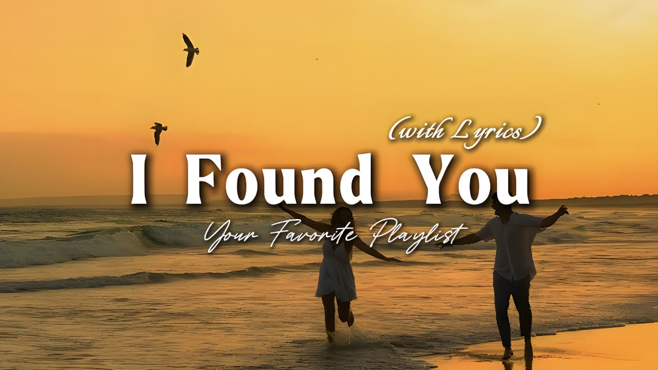 I Found You - Romantic Love Song | Lyric Video