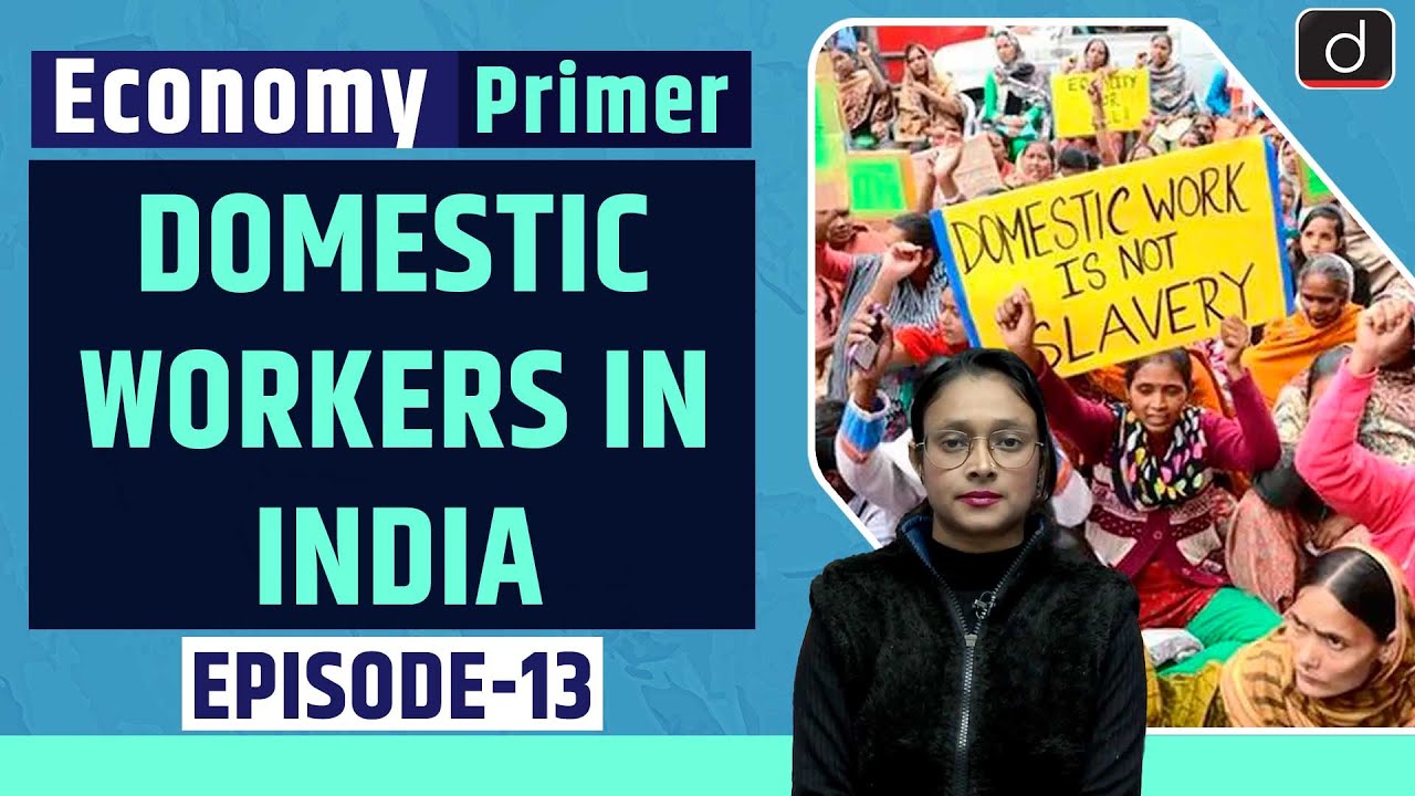 Domestic Workers of India  । Economy Primer  । Drishti IAS English