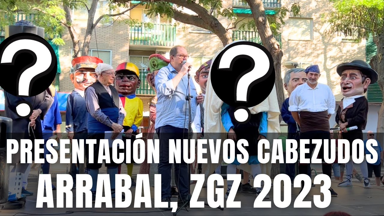 Presentación NUEVOS CABEZUDOS del ARRABAL, ZARAGOZA 2023