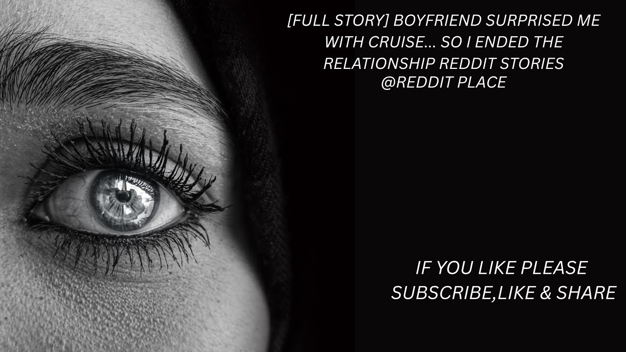 Boyfriend Surprised Me With Cruise... So I Ended The Relationship Reddit Stories