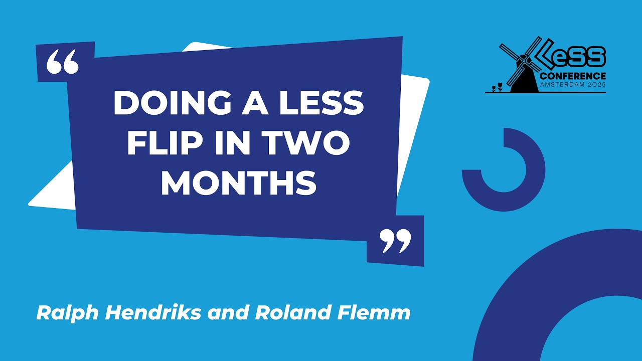 Doing a LeSS Flip in two months - Ralph Hendriks and Roland Flemm