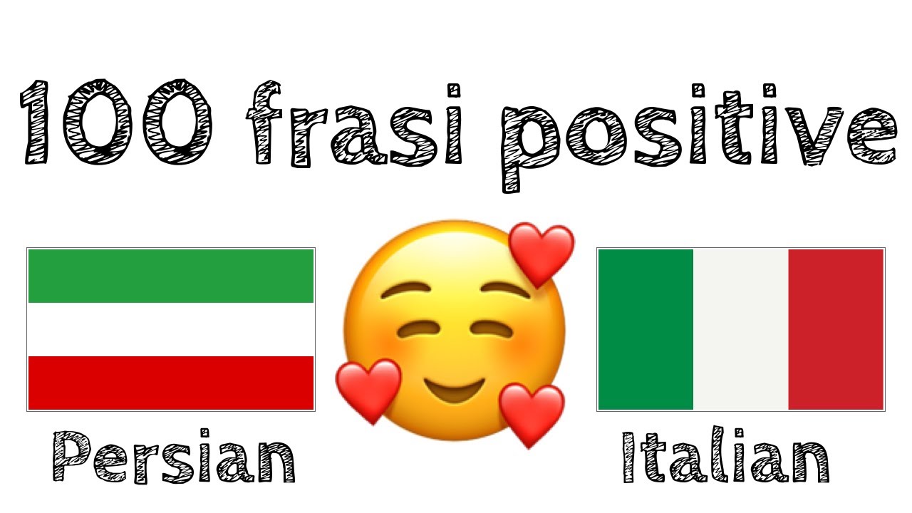 100 frasi positive +  complimenti - Persiano + Italiano - (Madrelingua)