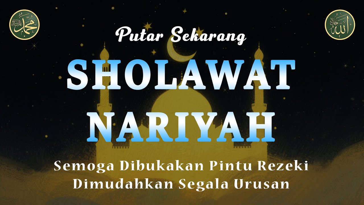 Sholawat Nariyah Tanpa Musik, Penarik Rezeki Paling Dahsyat, Sholawat Nabi Muhammad SAW