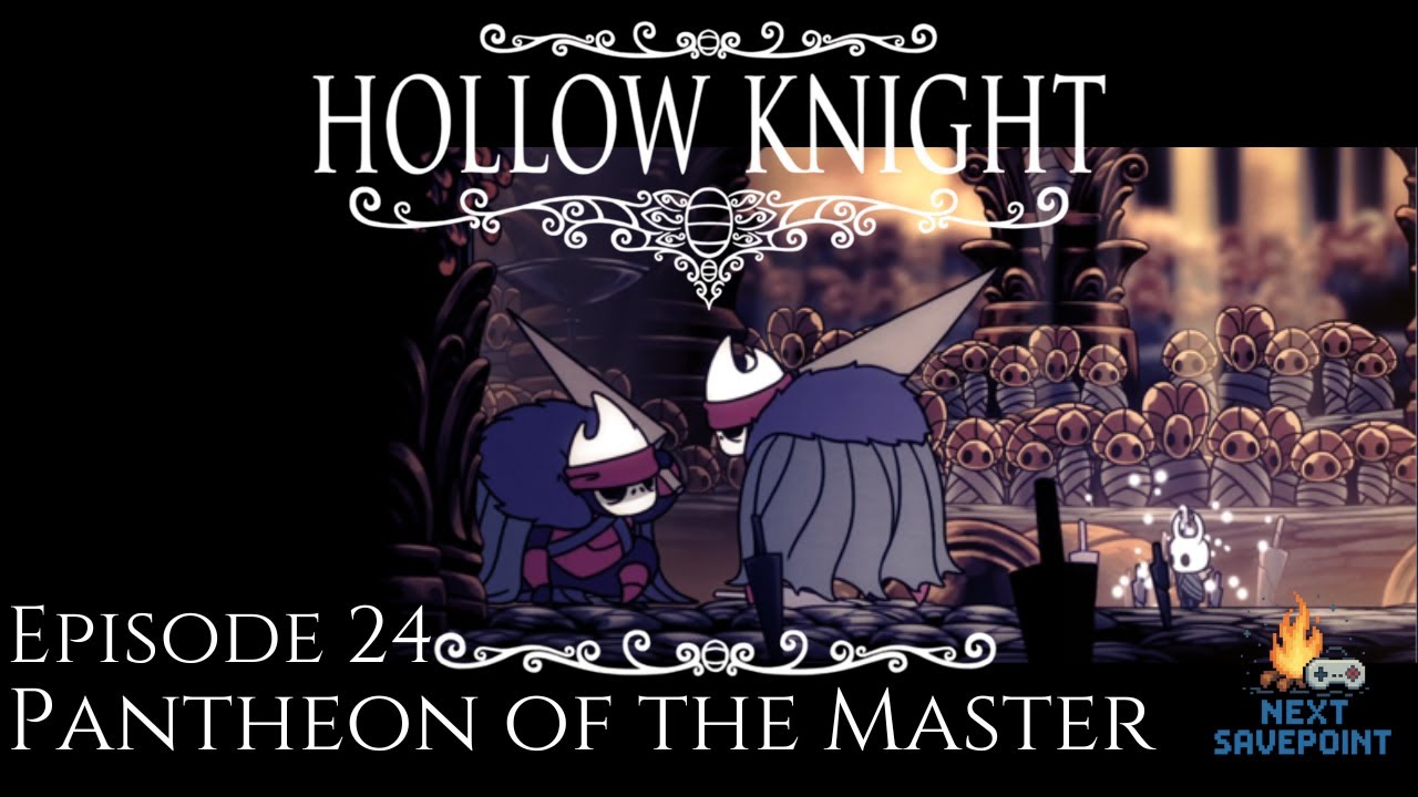 Pantheon of the Master | Hollow Knight Ep. 24