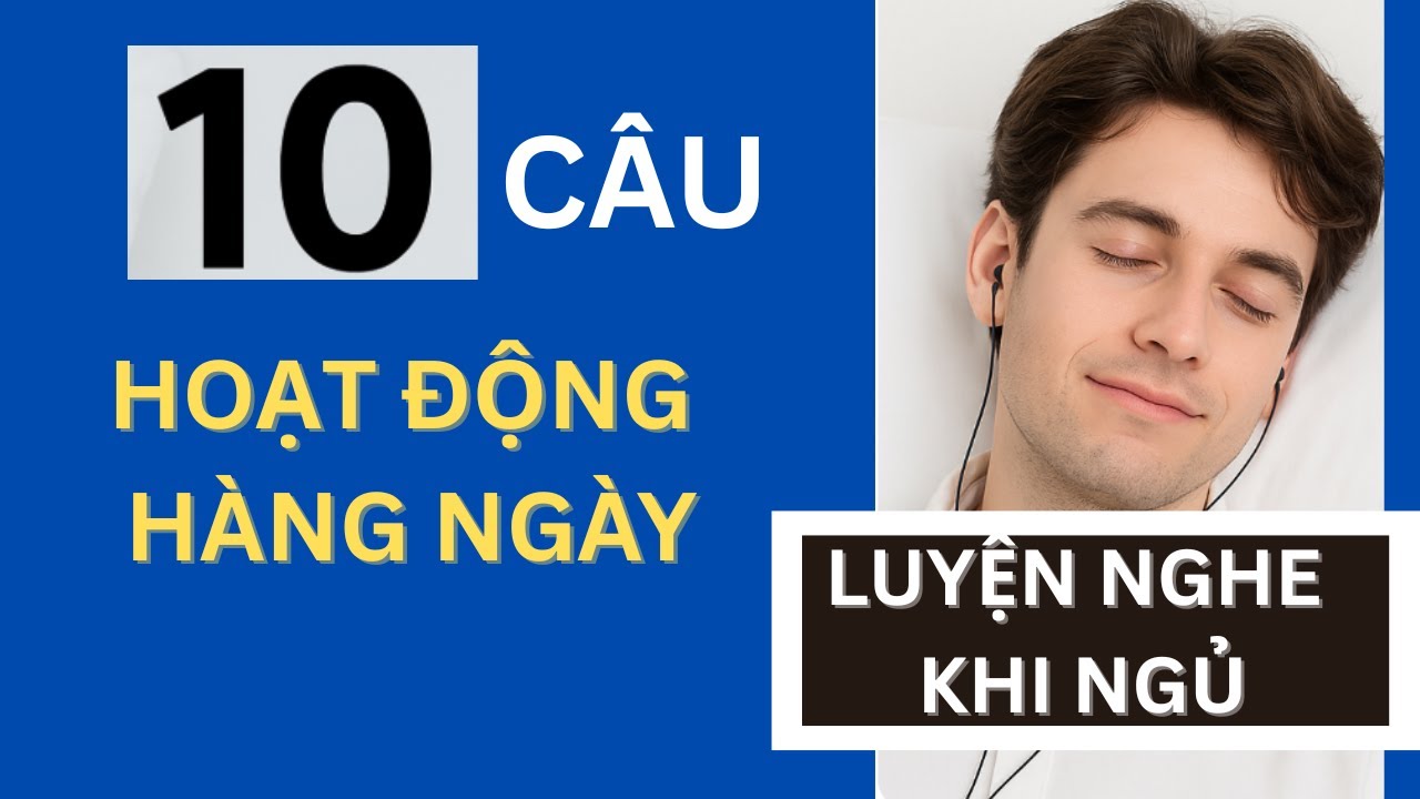 10 Câu Tiếng Anh Về Hoạt Động Hàng Ngày – Dễ Nhớ, Dễ Dùng, Dễ Nói!