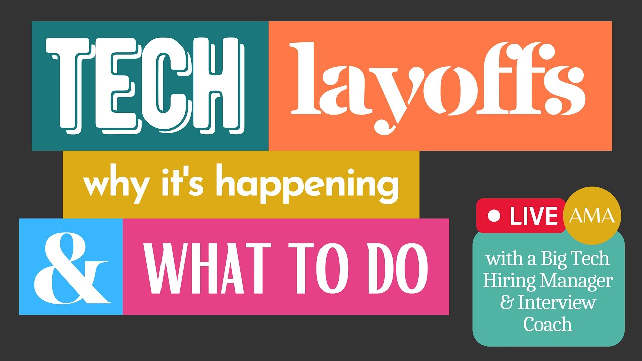 Tech Layoffs Continue | Why it&rsquo;s Happening and What to Do if You&rsquo;re Laid Off 2022 2023