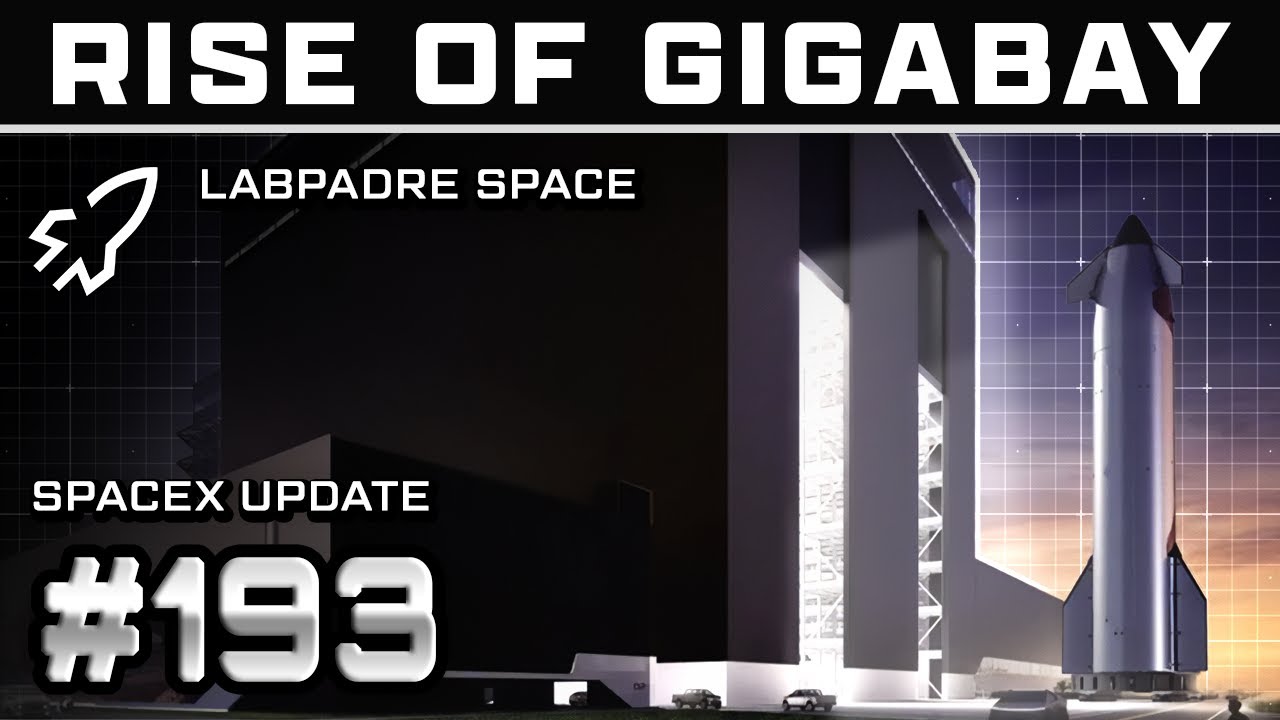 SpaceX's Gigabay Begins to Take Form - Spaceflight Weekly #193