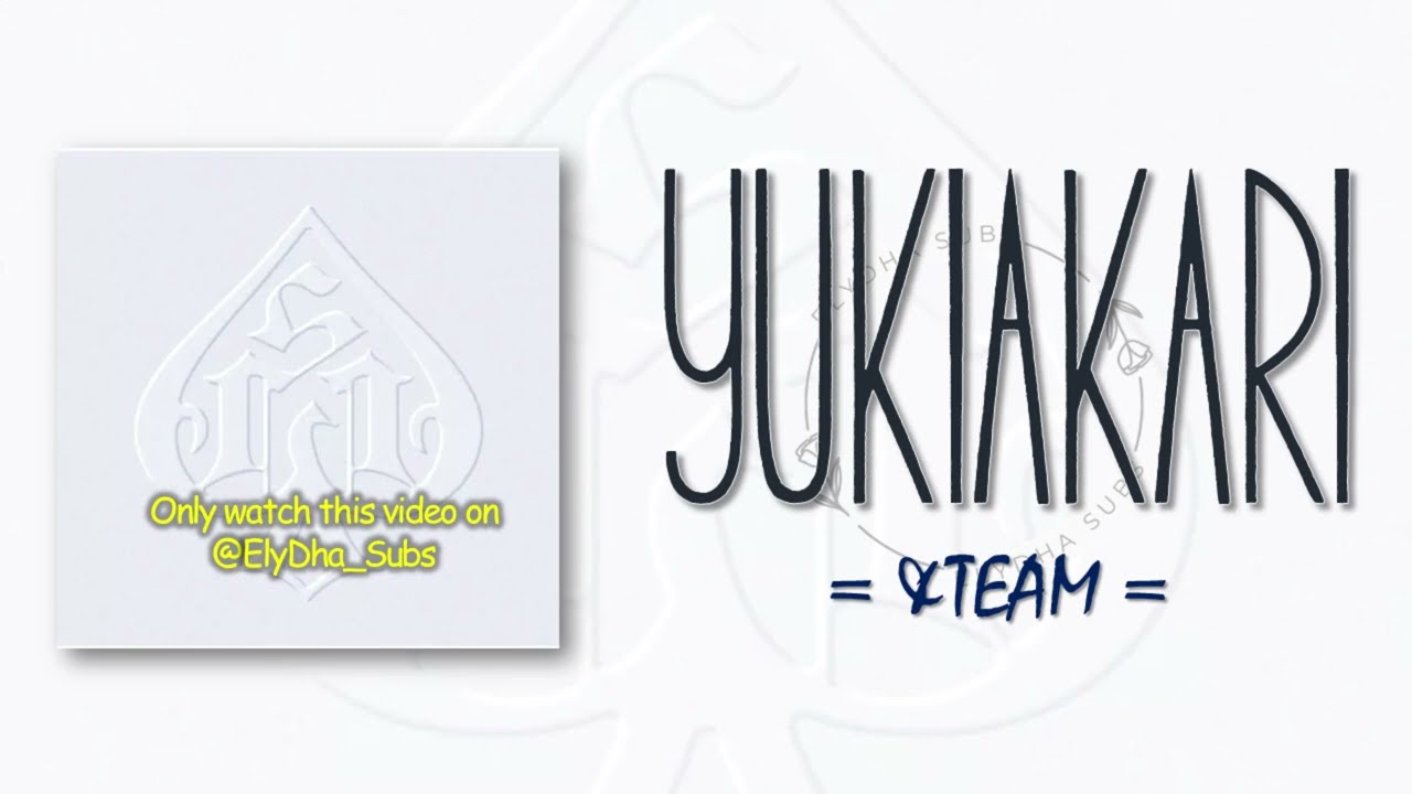 &TEAM – Yukiakari [RomIEng Lyric]