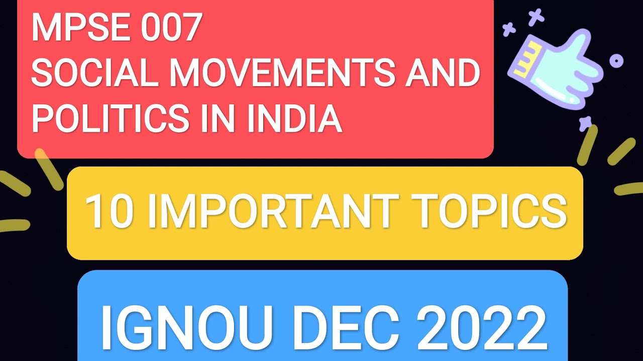MPSE 007 | 10 MOST IMPORTANT QUESTIONS/TOPICS | SOCIAL MOVEMENTS AND POLITICS IN INDIA