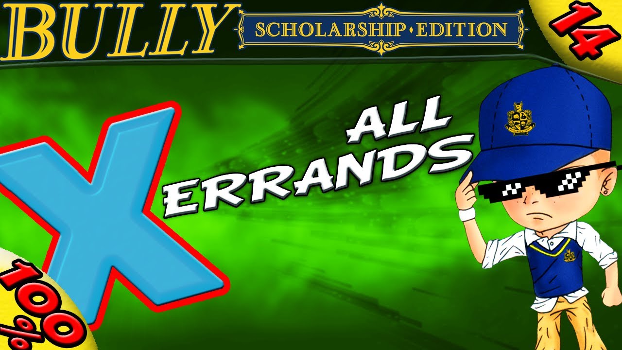 Bully SE :: ALL ERRANDS in CHAPTER 2 [100% Walkthrough]