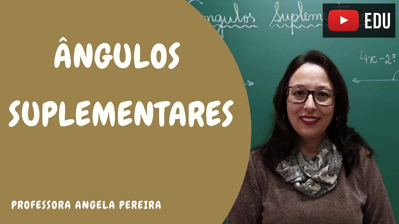 ÂNGULOS SUPLEMENTARES - Professora Angela