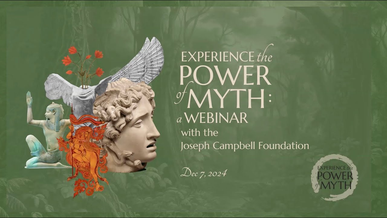 Experience the Power of Myth: A Webinar with the Joseph Campbell Foundation