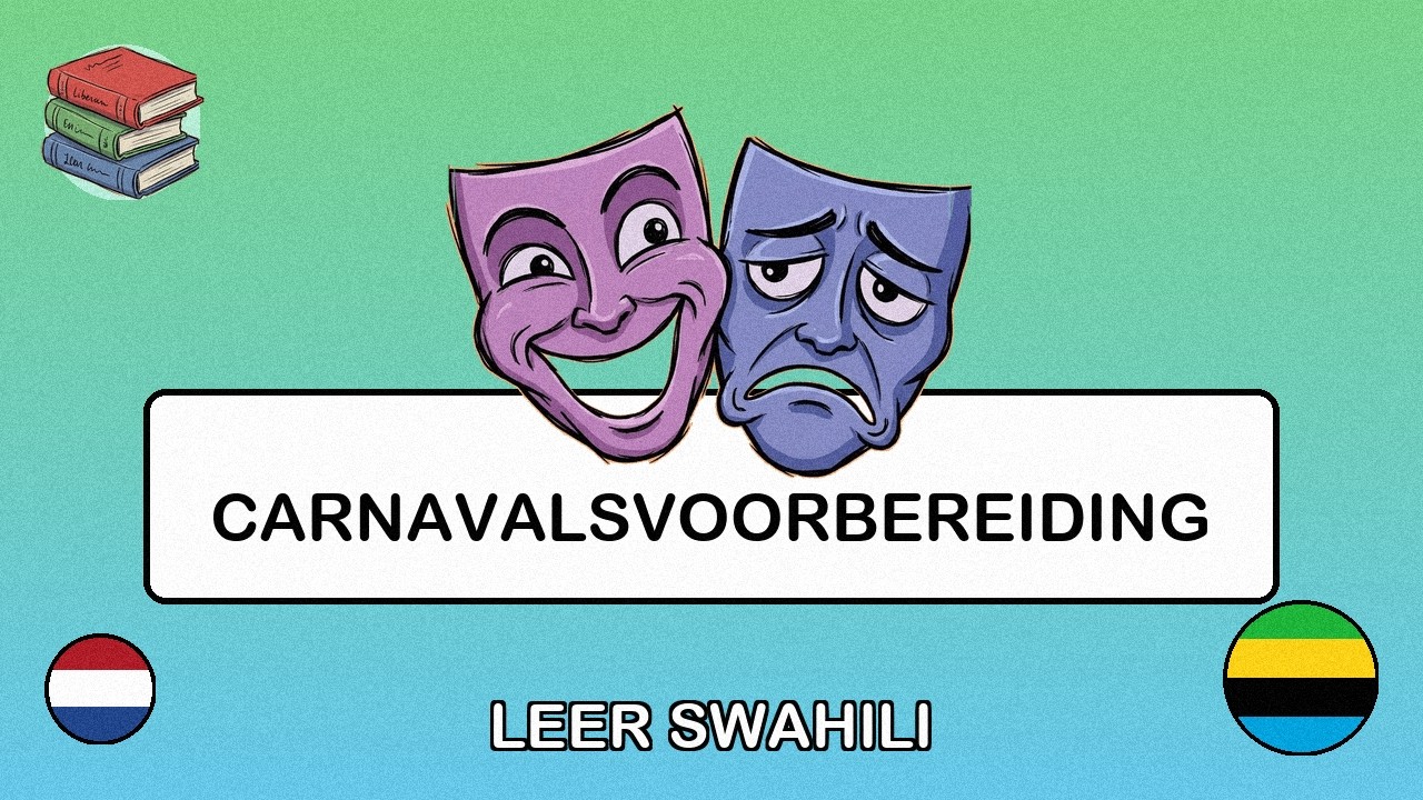 🇳🇱→🇹🇿 Leer Swahili - Carnavalsvoorbereiding