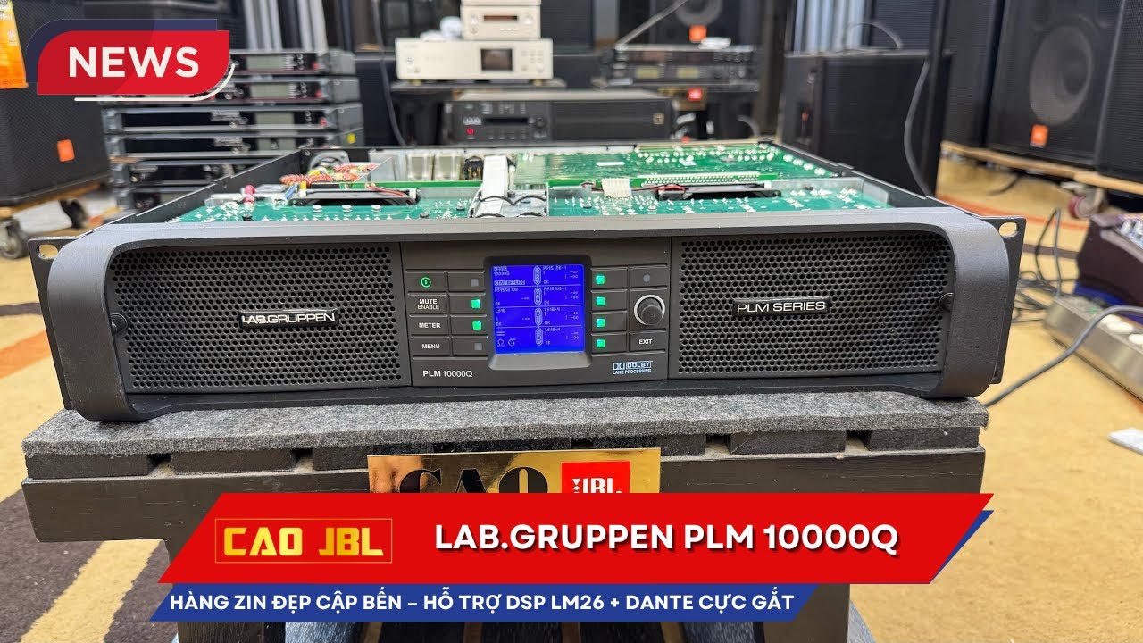 Lab.Gruppen PLM 10000Q zin đẹp siêu phẩm cập bến – Hỗ trợ DSP LM26 + Dante cực gắt! | CAO JBL
