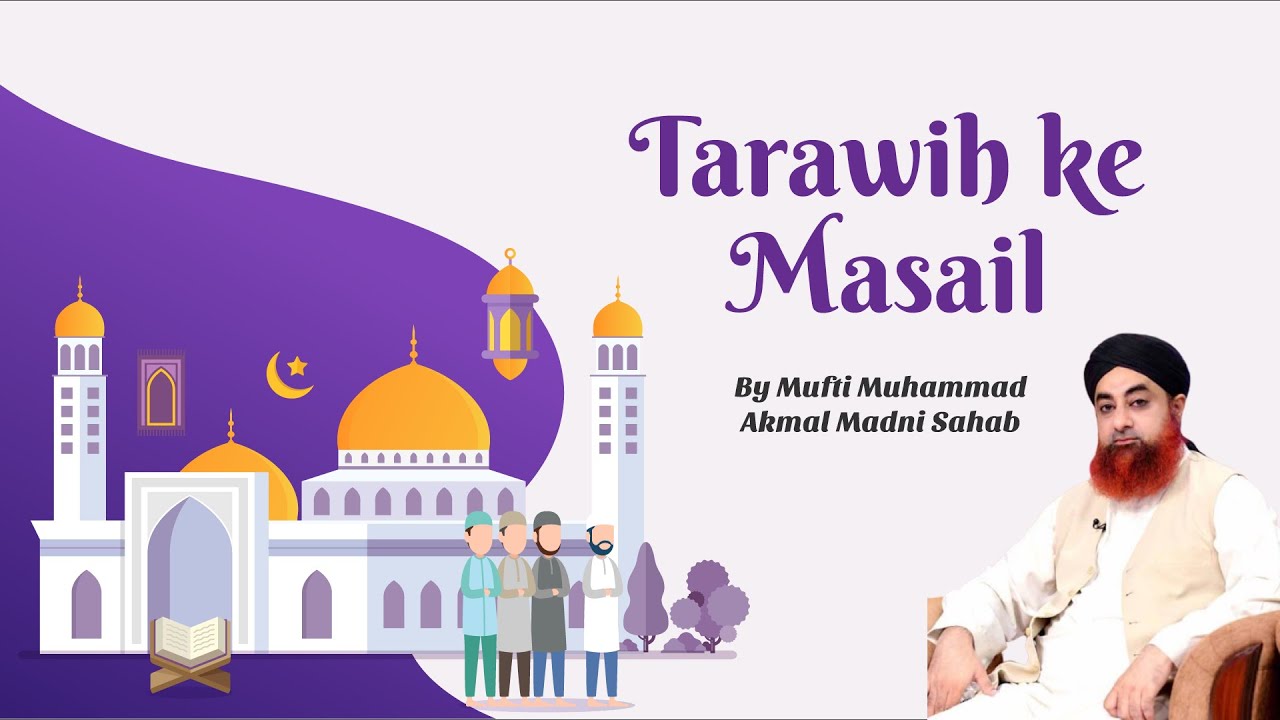 Taraweeh ke Masail | By Mufti Muhammad Akmal Madni Sahab