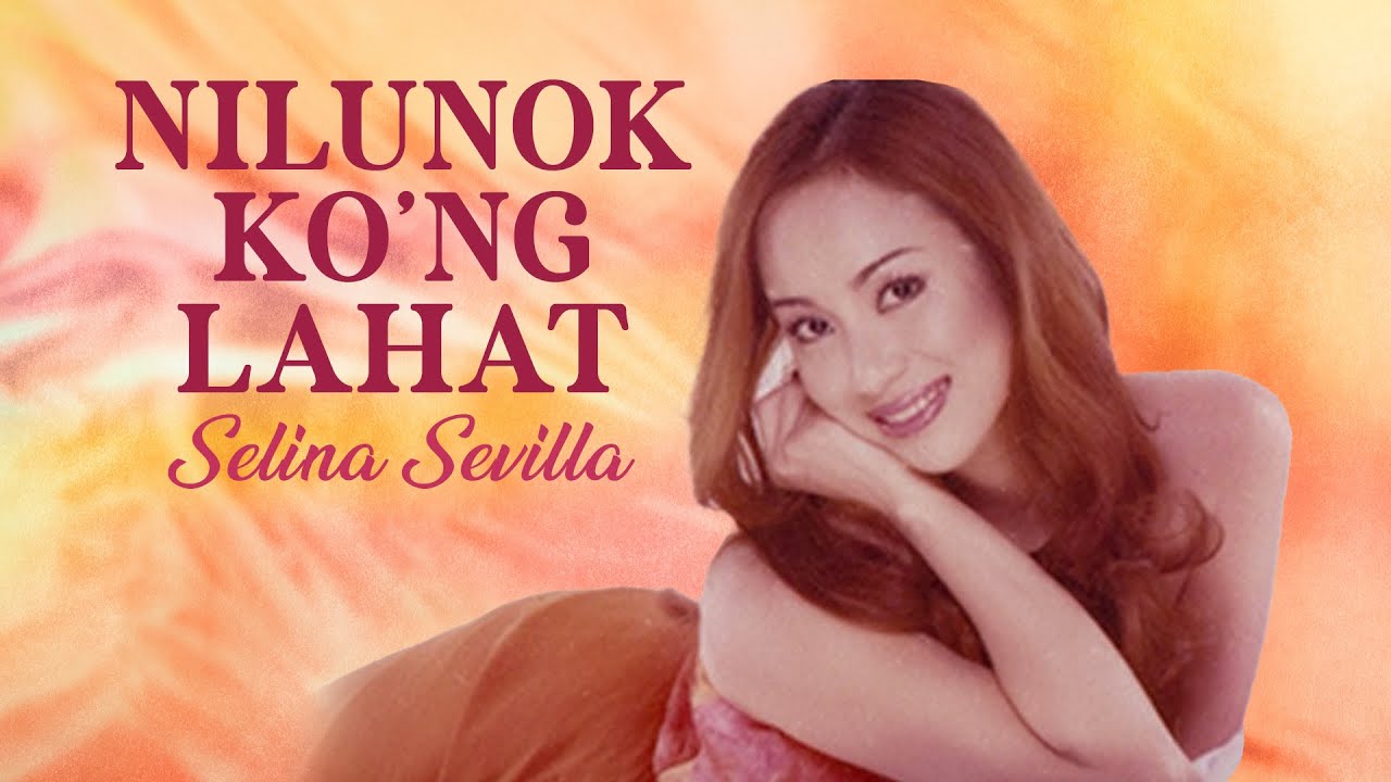 NILUNOK KO'NG LAHAT - Selina Sevilla (Lyric Video) OPM