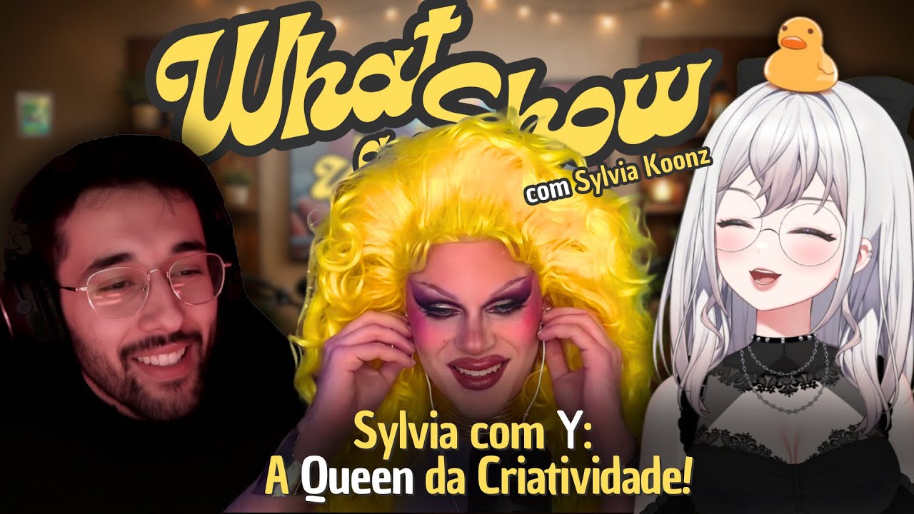 What a Show EP 6.2 - Sylvia com Y: A Queen da criatividade!