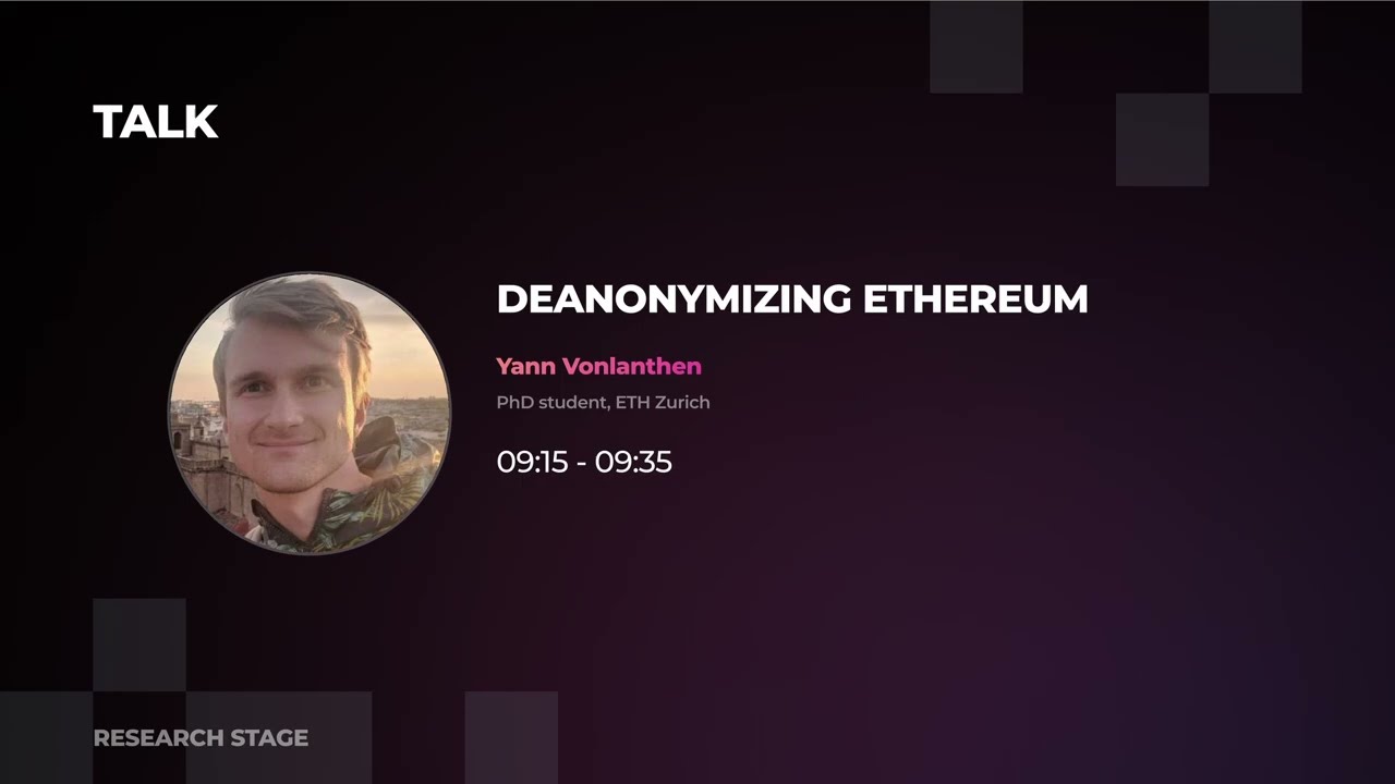 Deanonymizing Ethereum Validators: The P2P Network Has a Privacy Issue (Yann Vonlanthen)