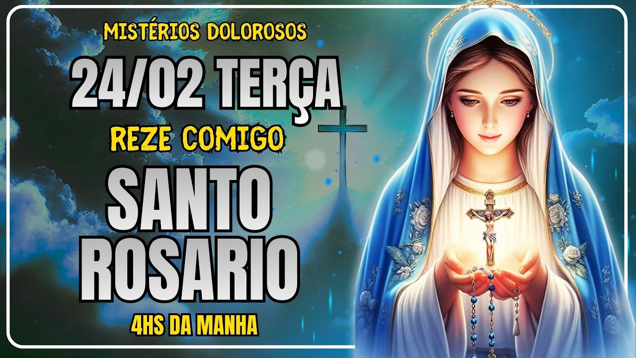 🙏 MOMENTO DE ORAÇÃO — TERÇA-FEIRA, MISTÉRIOS DOLOROSOS — 24/02/2026 🙏
