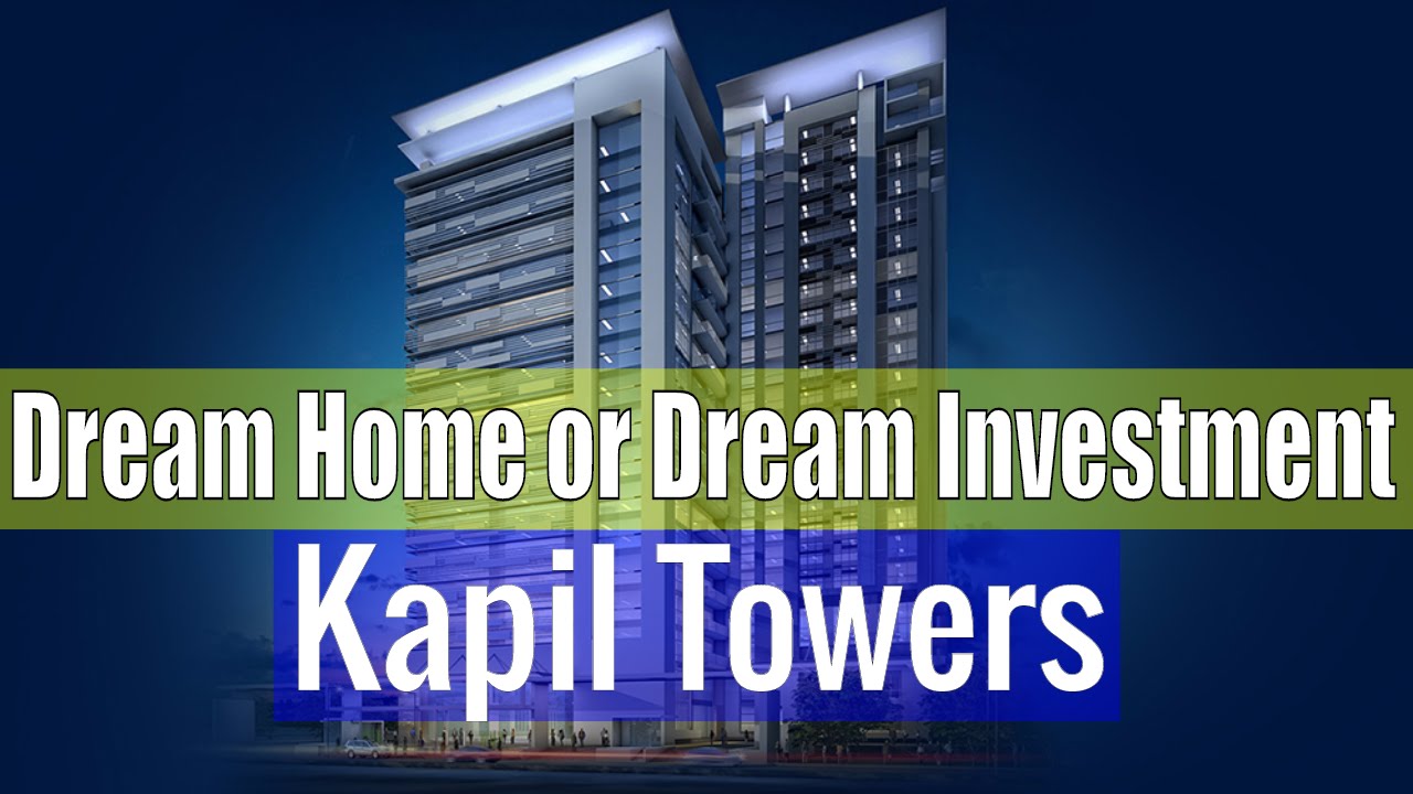Dream Home or Dream Investment It Should be Kapil Towers Hyderabad  from Kapil Group