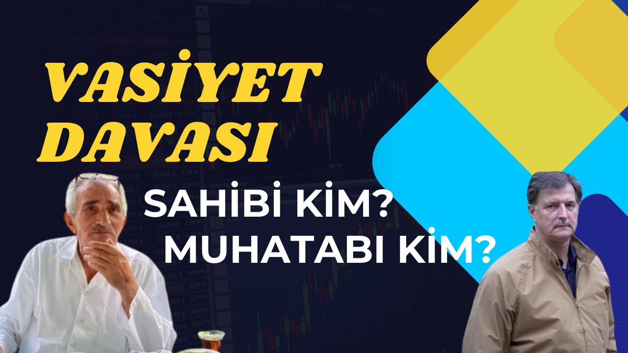 Vasiyet Davasının sahibi kim? Muhatabı kim?