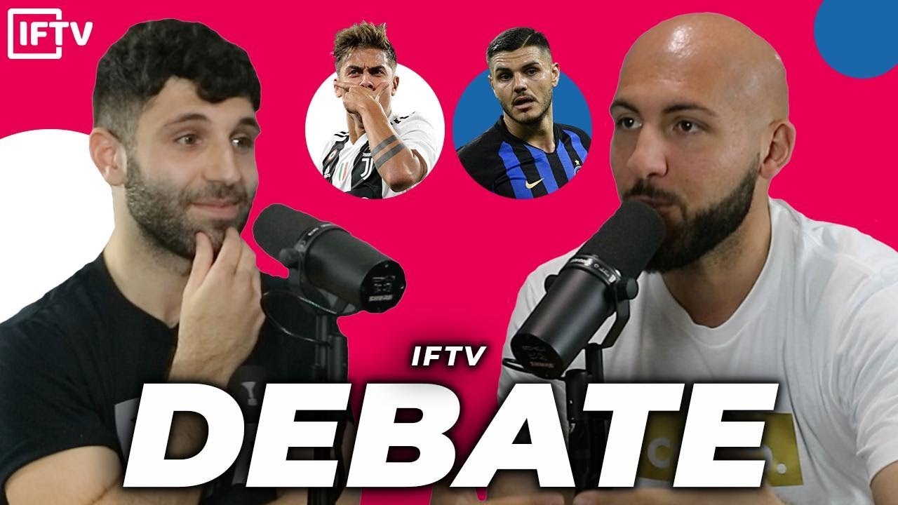 DYBALA BETTER THAN ICARDI | IFTV DEBATE