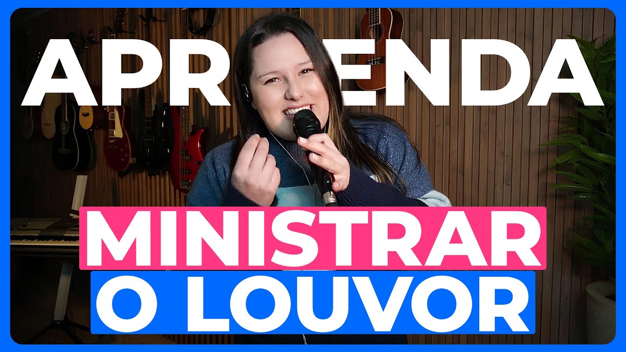 Aprenda a Ministrar o Louvor com Segurança na Igreja – Guia Prático