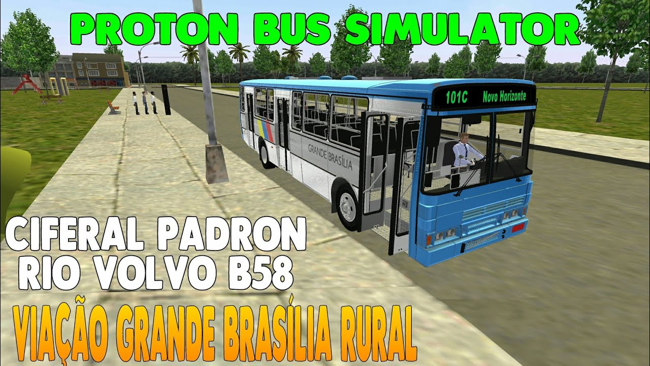 Proton Bus Simulator - Ciferal Padron Rio Volvo B58 - Viação Grande Brasília Rural