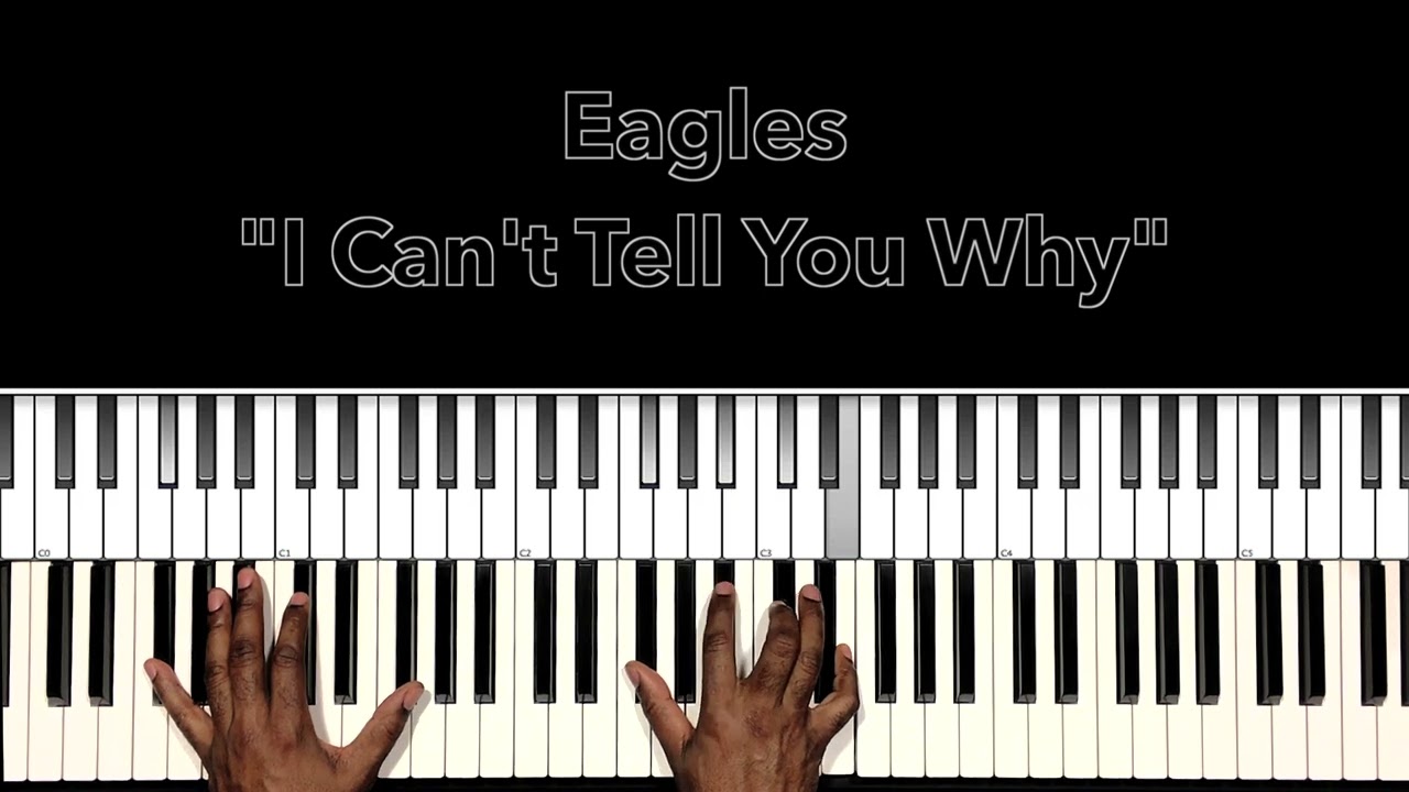 Eagles "I Can't Tell You Why" Piano Tutorial