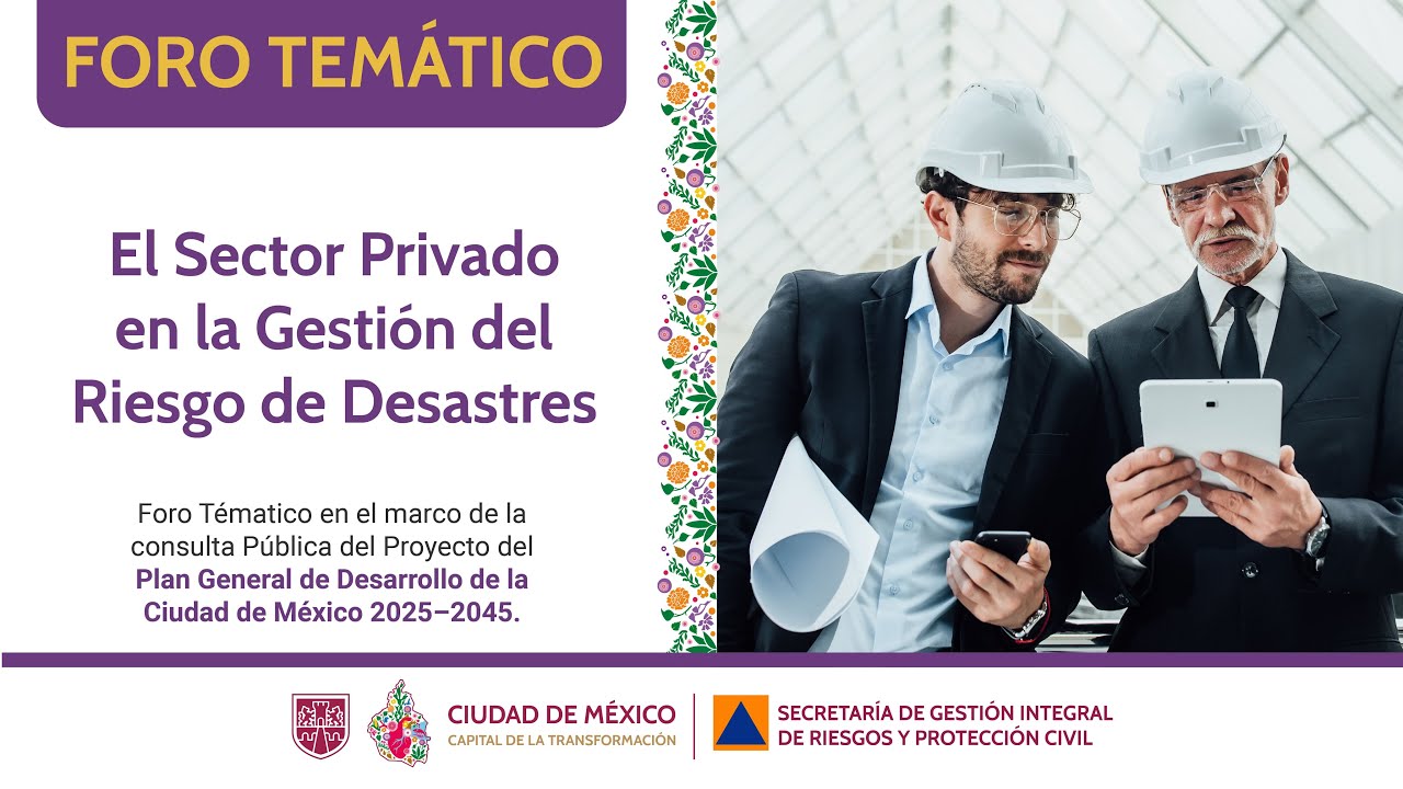 Foros Temáticos | Sector Privado| Plan General de Desarrollo de la Ciudad de México (2025-2045)