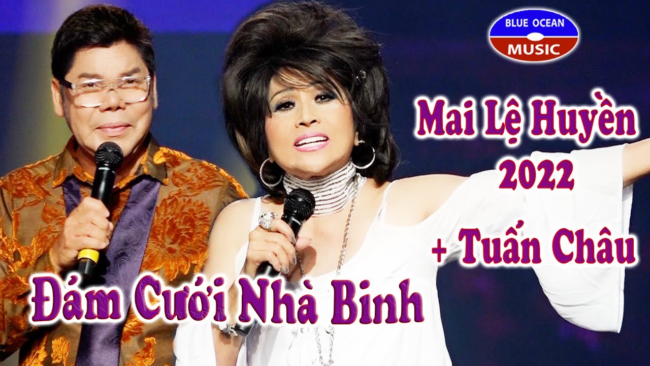 Mai Lệ Huyền 2022 | Đám Cưới Nhà Binh | Hát với Tuấn Châu
