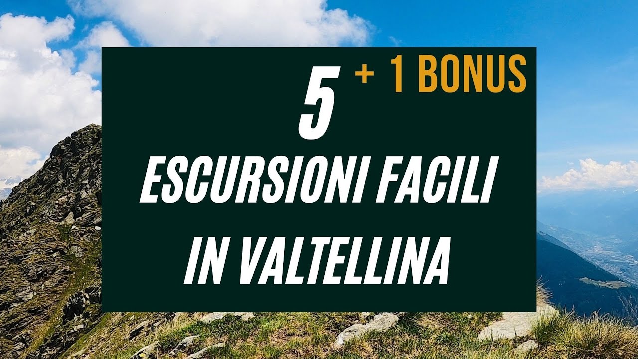 5 trekking FACILI in VALTELLINA (+1 bonus)