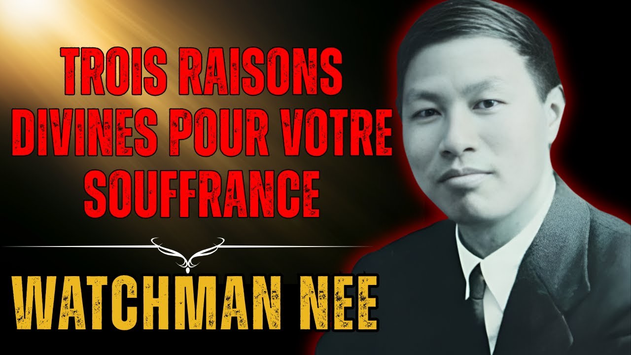 Quand DIEU PERMET votre douleur:  Watchman Nee explique le BUT de la SOUFFRANCE
