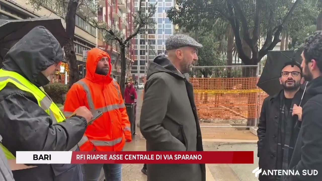 24 DICEMBRE 2025 - BARI: RFI RIAPRE ASSE CENTRALE DI VIA SPARANO